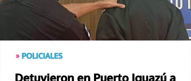 Detuvieron en Puerto Iguazú a un hombre acusado de robar en una oficina de seguros